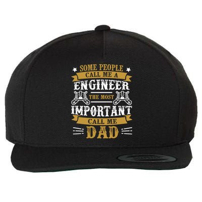 Some People Call Me A Engineer The Most Important Call Me Dad Gifts Wool Snapback Cap
