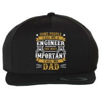 Some People Call Me A Engineer The Most Important Call Me Dad Gifts Wool Snapback Cap