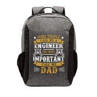 Some People Call Me A Engineer The Most Important Call Me Dad Gifts Vector Backpack