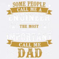 Some People Call Me A Engineer The Most Important Call Me Dad Gifts Garment-Dyed Sweatshirt