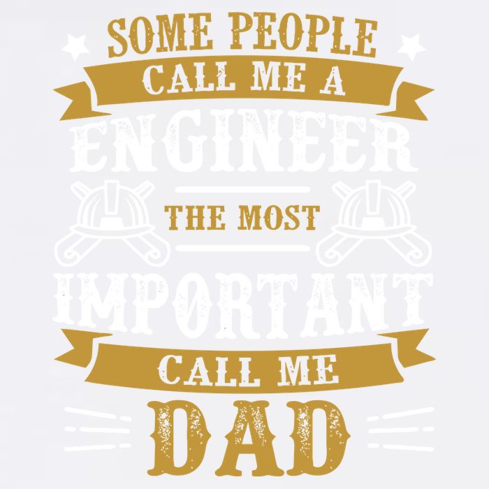 Some People Call Me A Engineer The Most Important Call Me Dad Gifts Garment-Dyed Sweatshirt