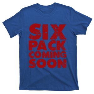 Six Pack Coming Soon Funny Gift Gift T-Shirt