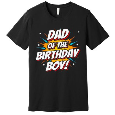 Superhero Party - Comics Birthday - Dad of Birthday Boy Premium T-Shirt