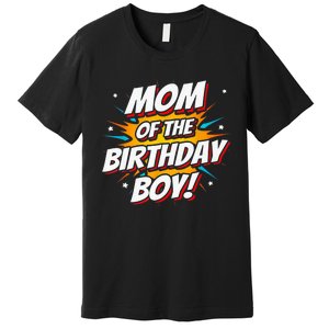 Superhero Party - Comics Birthday - Mom of Birthday Boy Premium T-Shirt