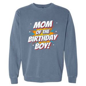 Superhero Party - Comics Birthday - Mom of Birthday Boy Garment-Dyed Sweatshirt