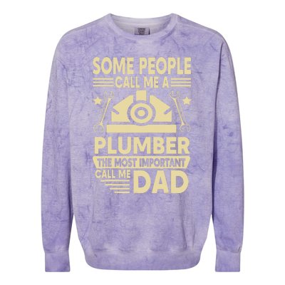 Some People Call Me A Plumber The Most Important Call Me Dad Colorblast Crewneck Sweatshirt