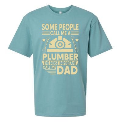 Some People Call Me A Plumber The Most Important Call Me Dad Sueded Cloud Jersey T-Shirt