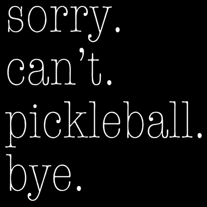 Sorry Pickleball Cant. Funny Pickleball Button