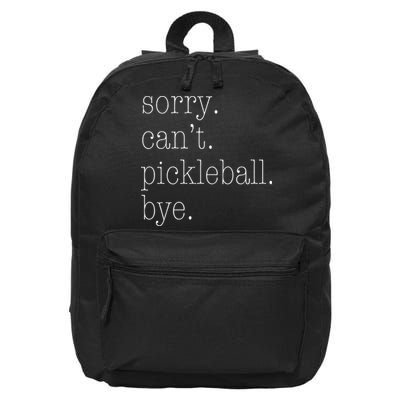 Sorry Pickleball Cant. Funny Pickleball 16 in Basic Backpack