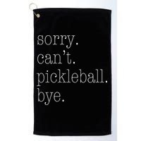 Sorry Pickleball Cant. Funny Pickleball Golf Towel