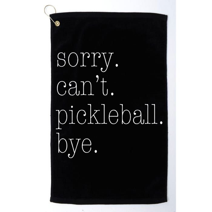 Sorry Pickleball Cant. Funny Pickleball Golf Towel