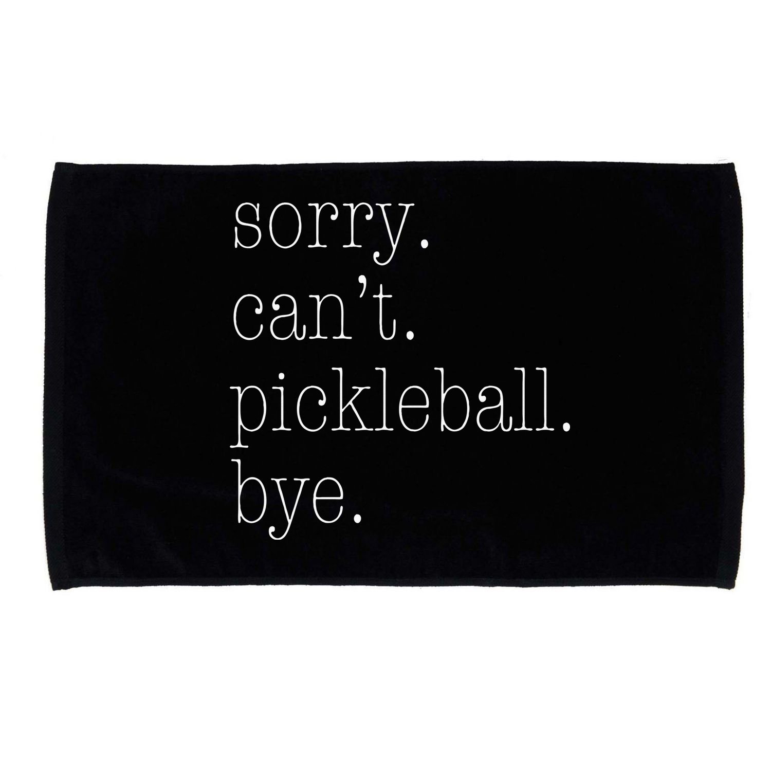 Sorry Pickleball Cant. Funny Pickleball Microfiber Hand Towel