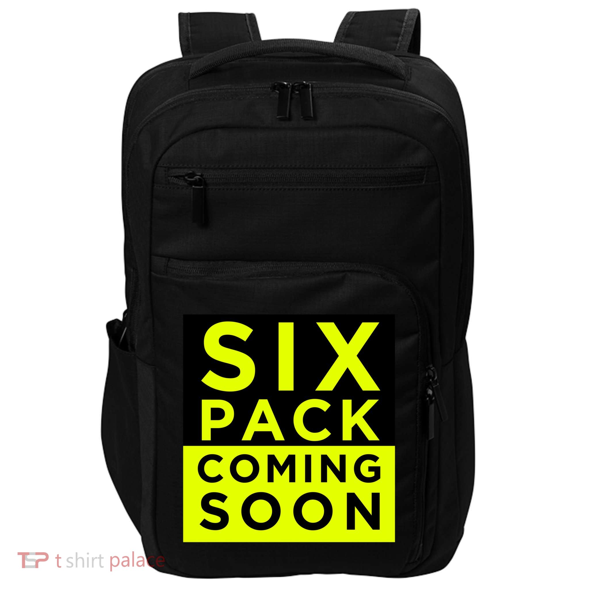 Six Pack Coming Soon Funny Abdominal Muscles Movie Preview Gift Impact Tech Backpack
