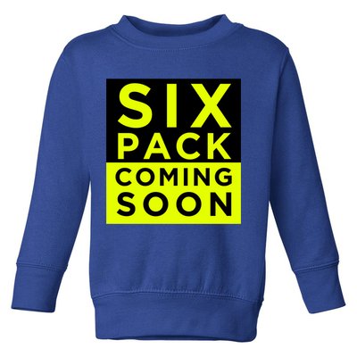 Six Pack Coming Soon Funny Abdominal Muscles Movie Preview Gift Toddler Sweatshirt