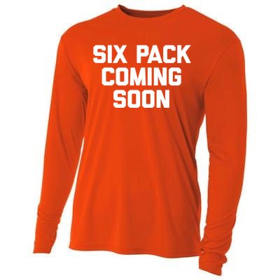 Six Pack Coming Soon Cute Gift Funny Saying Cool Gym Workout Gift Cooling Performance Long Sleeve Crew