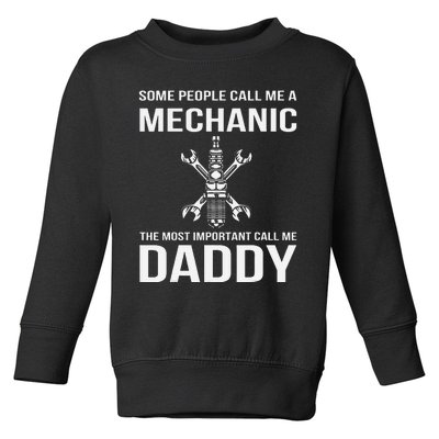 Some People Call Me Mechanic The Most Important Call Me Dad Toddler Sweatshirt