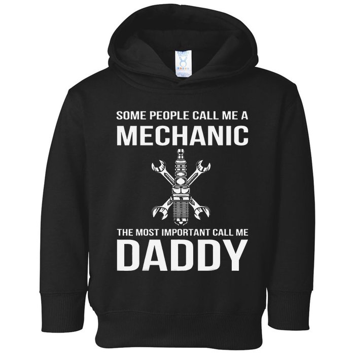 Some People Call Me Mechanic The Most Important Call Me Dad Toddler Hoodie