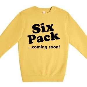 Six Pack Coming Soon Gift Muscle Workout Gym Lover Funny Gift Meaningful Gift Premium Crewneck Sweatshirt