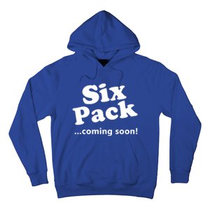 Six Pack Coming Soon Gift Muscle Workout Gym Lover Funny Gift Meaningful Gift Hoodie