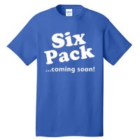 Six Pack Coming Soon Gift Muscle Workout Gym Lover Funny Gift Meaningful Gift Tall T-Shirt