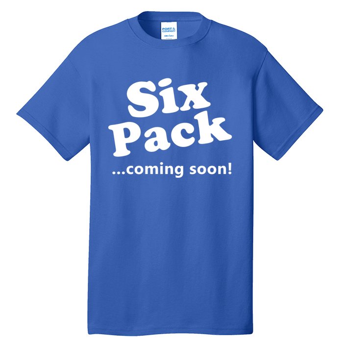 Six Pack Coming Soon Gift Muscle Workout Gym Lover Funny Gift Meaningful Gift Tall T-Shirt