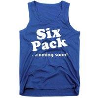 Six Pack Coming Soon Gift Muscle Workout Gym Lover Funny Gift Meaningful Gift Tank Top