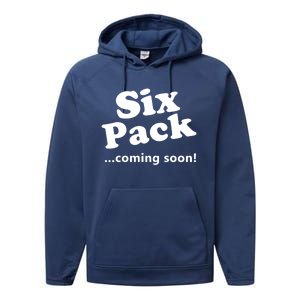 Six Pack Coming Soon Gift Muscle Workout Gym Lover Funny Gift Meaningful Gift Performance Fleece Hoodie