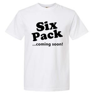 Six Pack Coming Soon Gift Muscle Workout Gym Lover Funny Gift Meaningful Gift Garment-Dyed Heavyweight T-Shirt