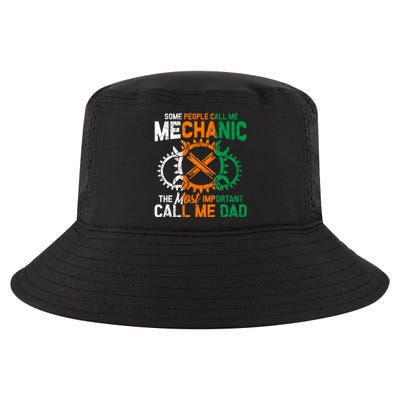 Some People Call Me Mechanic The Most Important Call Me Dad Gift Cool Comfort Performance Bucket Hat