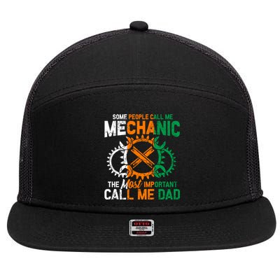 Some People Call Me Mechanic The Most Important Call Me Dad Gift 7 Panel Mesh Trucker Snapback Hat