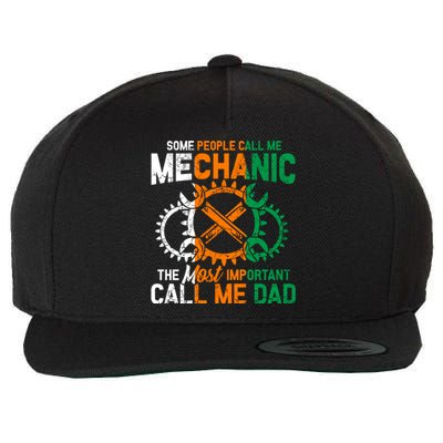 Some People Call Me Mechanic The Most Important Call Me Dad Gift Wool Snapback Cap