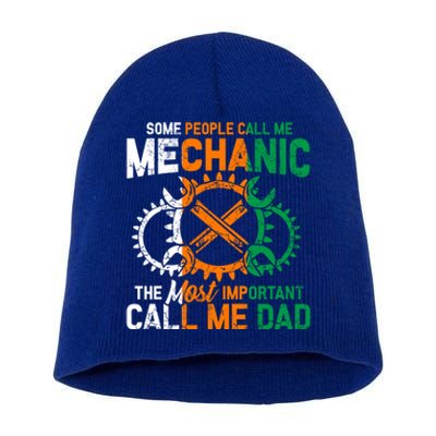 Some People Call Me Mechanic The Most Important Call Me Dad Gift Short Acrylic Beanie