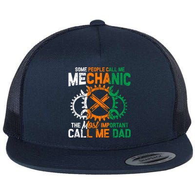 Some People Call Me Mechanic The Most Important Call Me Dad Gift Flat Bill Trucker Hat