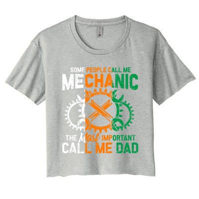 Some People Call Me Mechanic The Most Important Call Me Dad Gift Women's Crop Top Tee