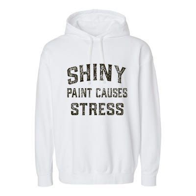 Shiny Paint Causes Stress Rat Rod Rules Automotive Garment-Dyed Fleece Hoodie