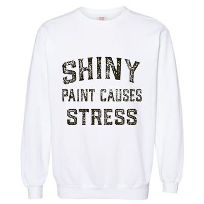 Shiny Paint Causes Stress Rat Rod Rules Automotive Garment-Dyed Sweatshirt