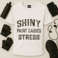 Shiny Paint Causes Stress Rat Rod Rules Automotive Performance Shirt