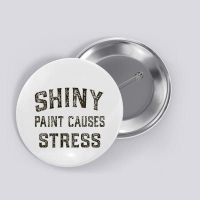 Shiny Paint Causes Stress Rat Rod Rules Automotive Button