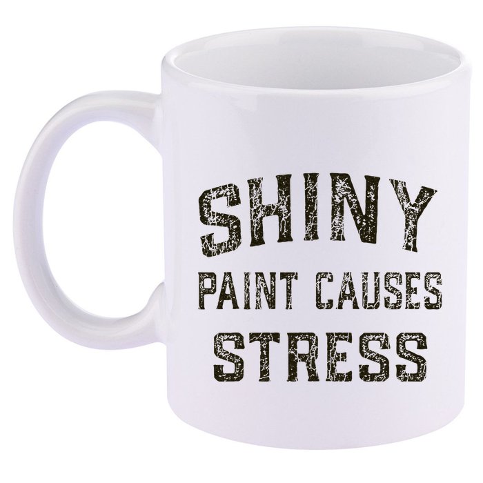Shiny Paint Causes Stress Rat Rod Rules Automotive 11oz C Handle Ceramic Mug
