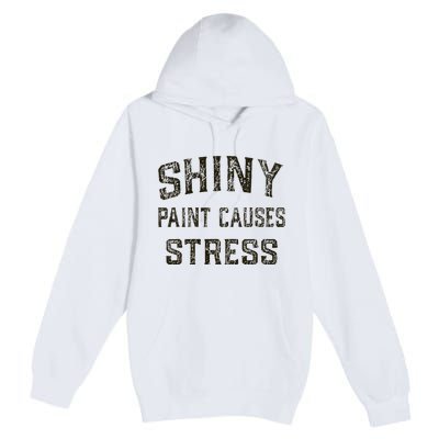 Shiny Paint Causes Stress Rat Rod Rules Automotive Premium Pullover Hoodie