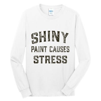 Shiny Paint Causes Stress Rat Rod Rules Automotive Tall Long Sleeve T-Shirt