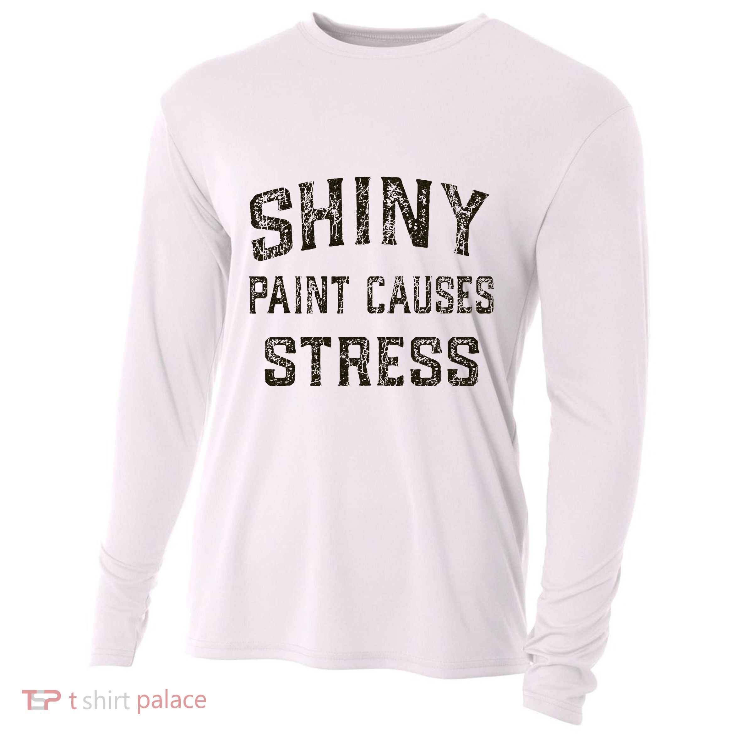 Shiny Paint Causes Stress Rat Rod Rules Automotive Cooling Performance Long Sleeve Crew
