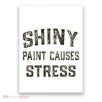 Shiny Paint Causes Stress Rat Rod Rules Automotive Poster
