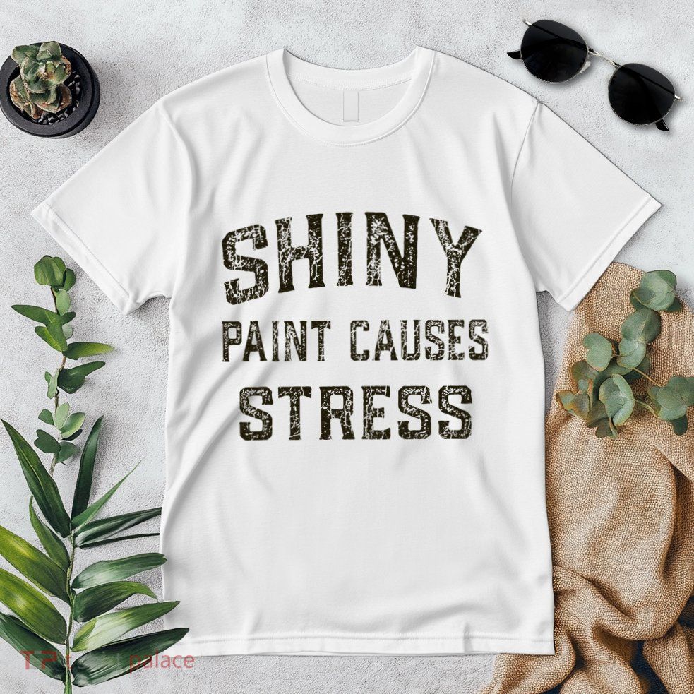Shiny Paint Causes Stress Rat Rod Rules Automotive Premium T-Shirt