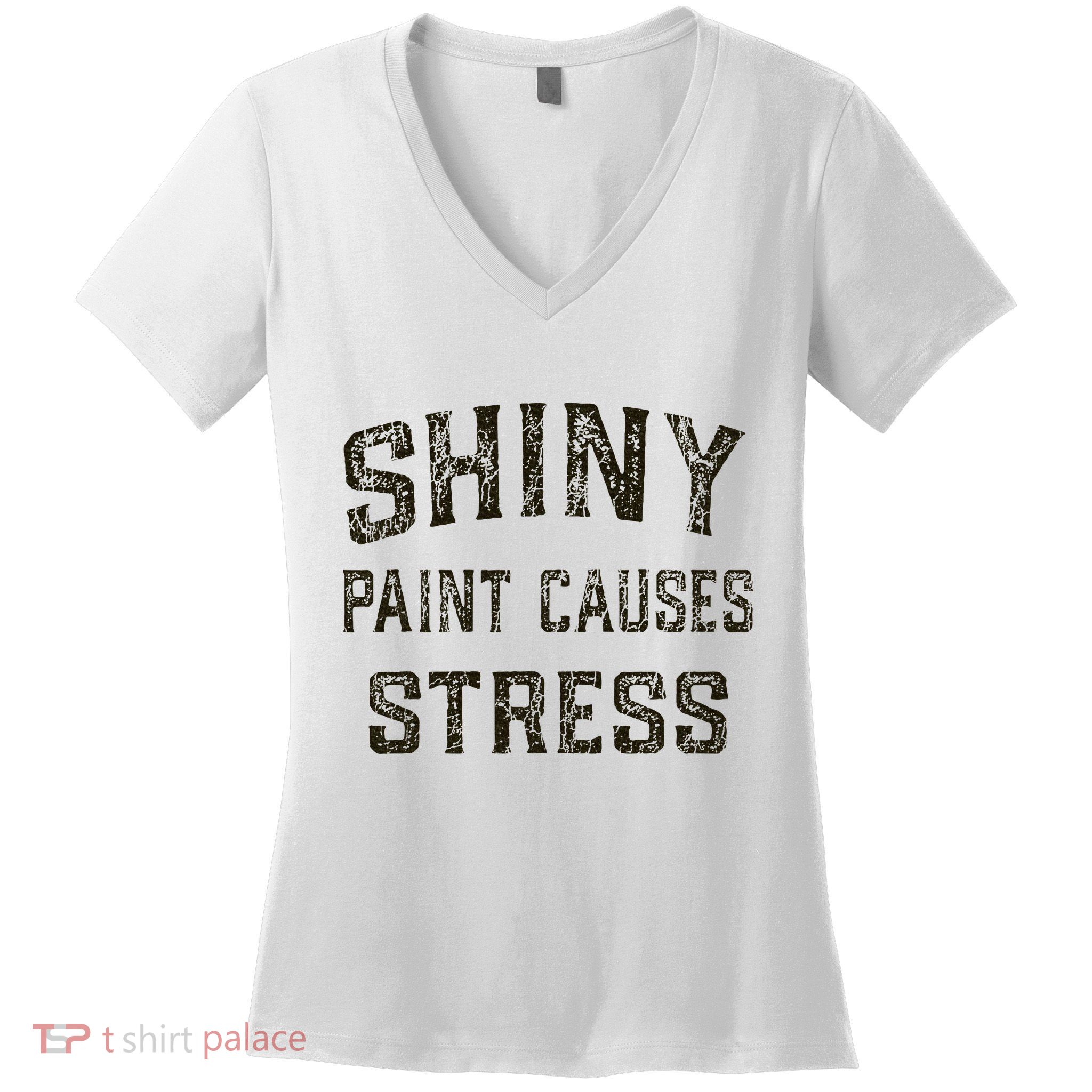 Shiny Paint Causes Stress Rat Rod Rules Automotive Women's V-Neck T-Shirt