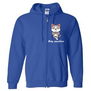 Stay Pawsitive Cool Yoga Positive Funny Cat Pun Quote Gift Full Zip Hoodie