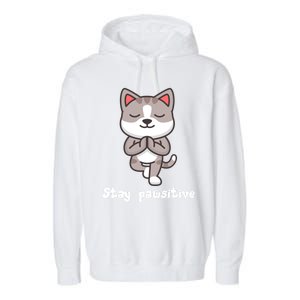 Stay Pawsitive Cool Yoga Positive Funny Cat Pun Quote Gift Garment-Dyed Fleece Hoodie