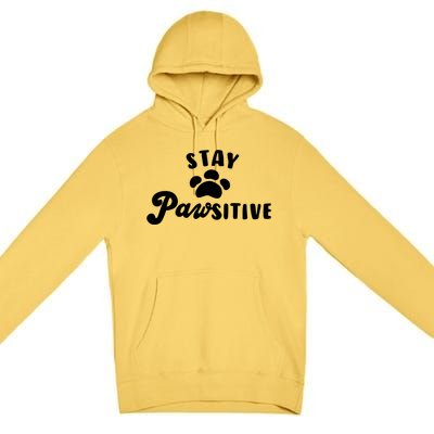 Stay Pawsitive Cute Dog Quote Premium Pullover Hoodie