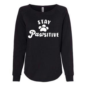 Stay Pawsitive Cute Dog Quote Womens California Wash Sweatshirt