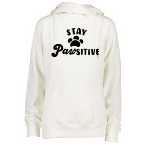 Stay Pawsitive Cute Dog Quote Womens Funnel Neck Pullover Hood